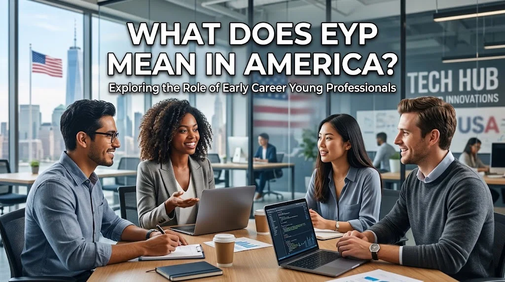 What Does EYP Mean in America