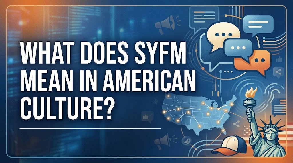 What Does SYFM Mean in American Culture
