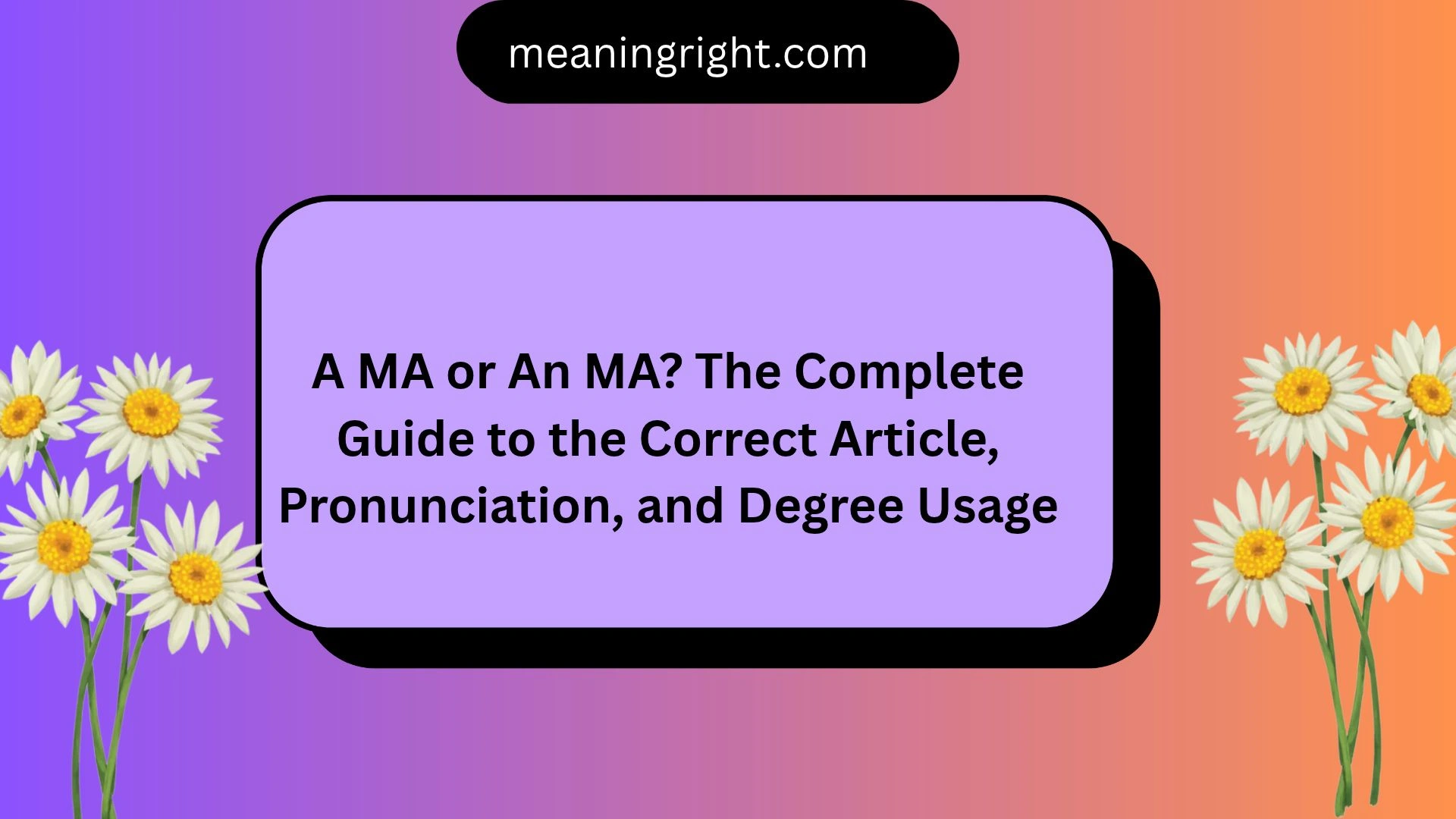 A MA or An MA? The Complete Guide to the Correct Article, Pronunciation, and Degree Usage