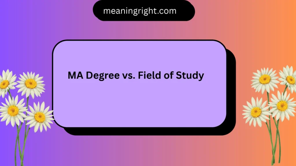 MA Degree vs. Field of Study