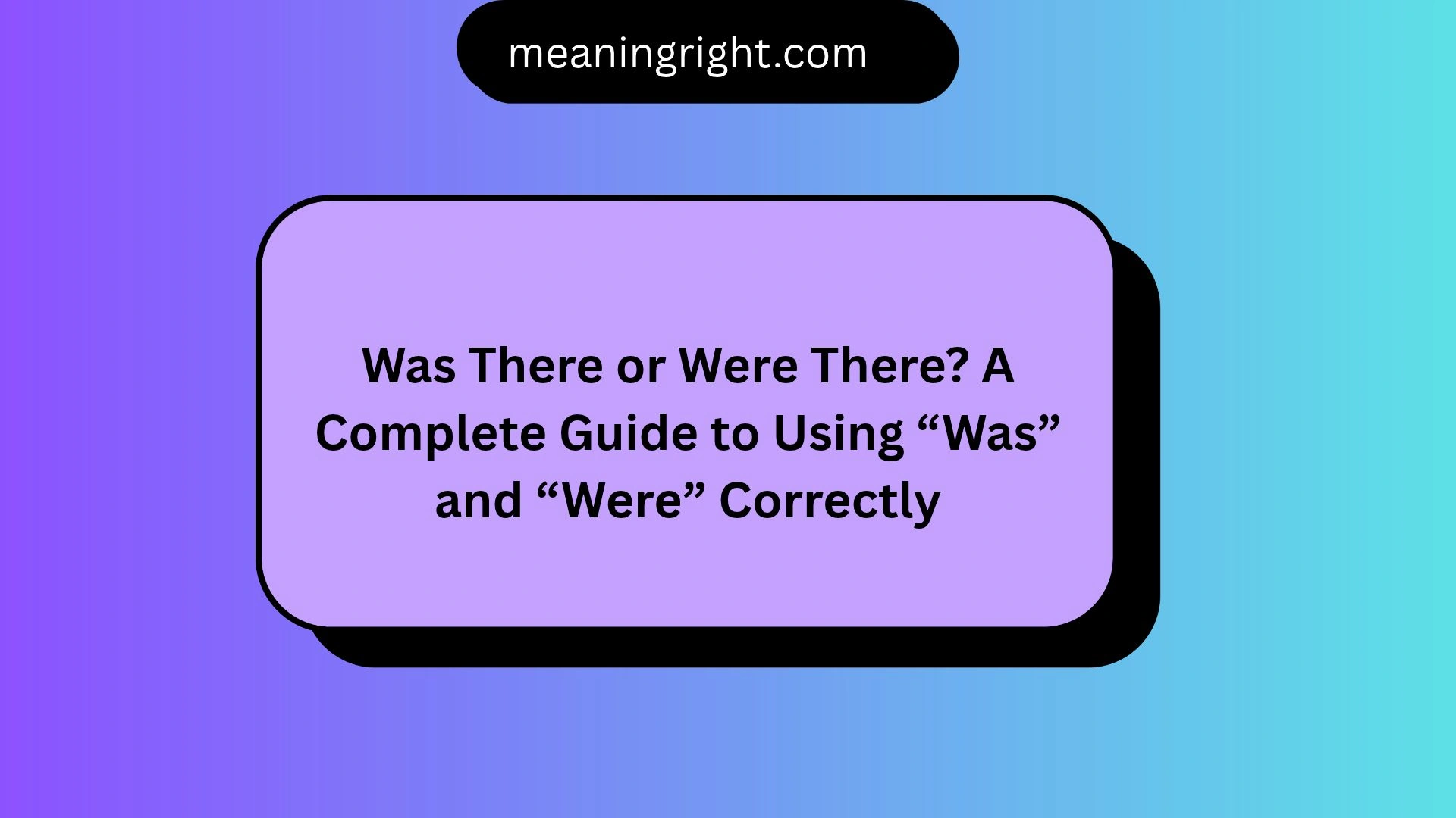 Was There or Were There