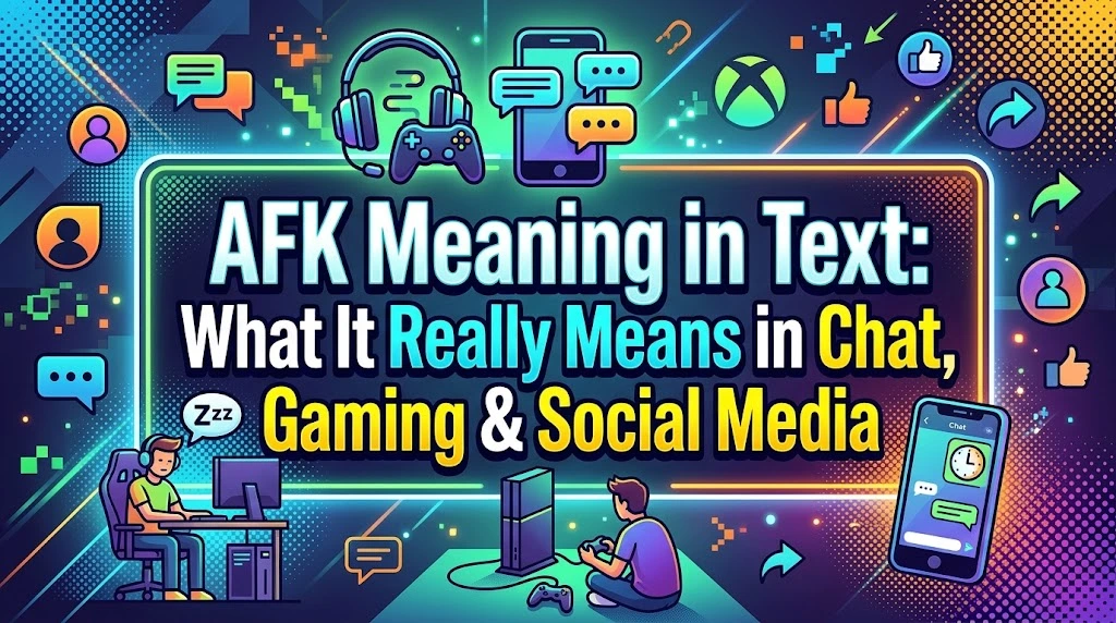 AFK Meaning in Text: What It Really Means in Chat, Gaming & Social Media