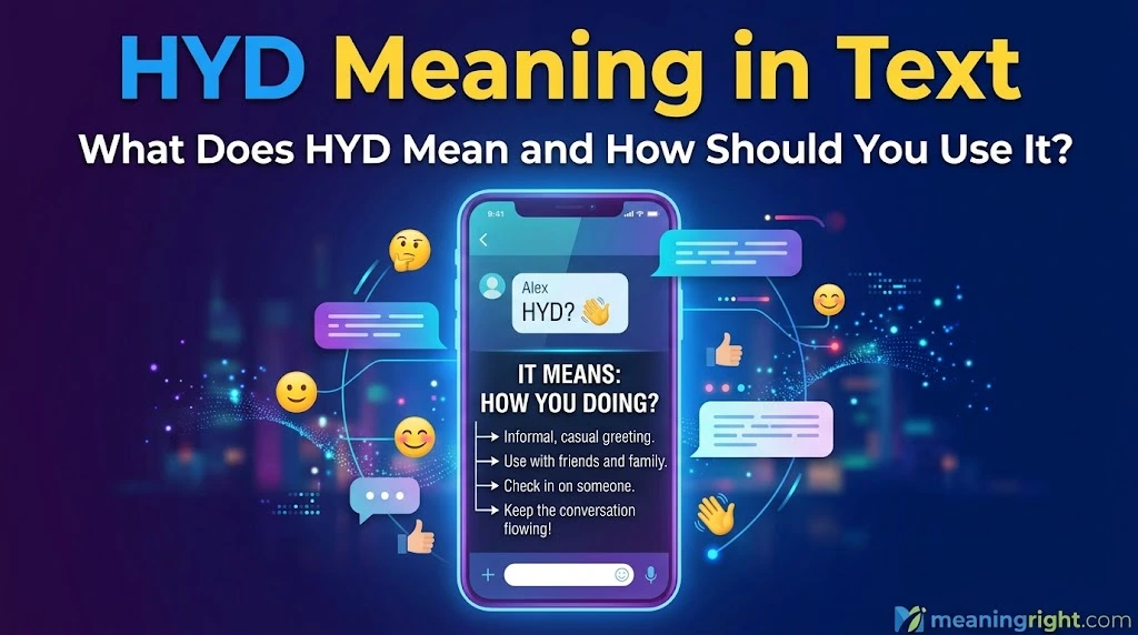 HYD Meaning in Text: What Does HYD Mean and How Should You Use It?