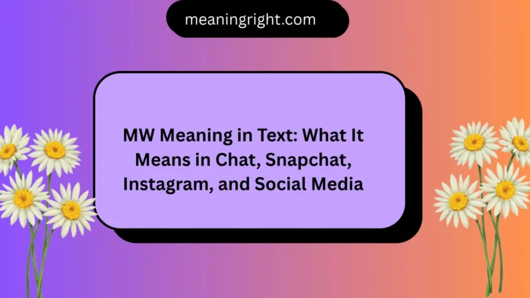 MW Meaning in Text: What It Means in Chat, Snapchat, Instagram, and Social Media